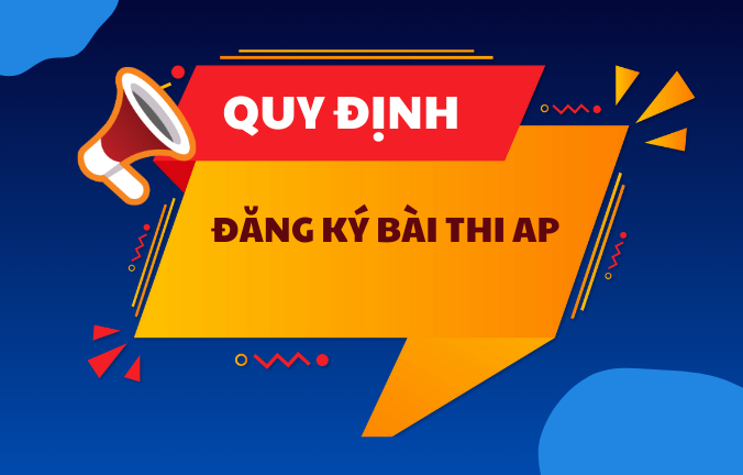 QUY ĐỊNH ĐĂNG KÝ THI BÀI THI AP TẠI IIG VIỆT NAM