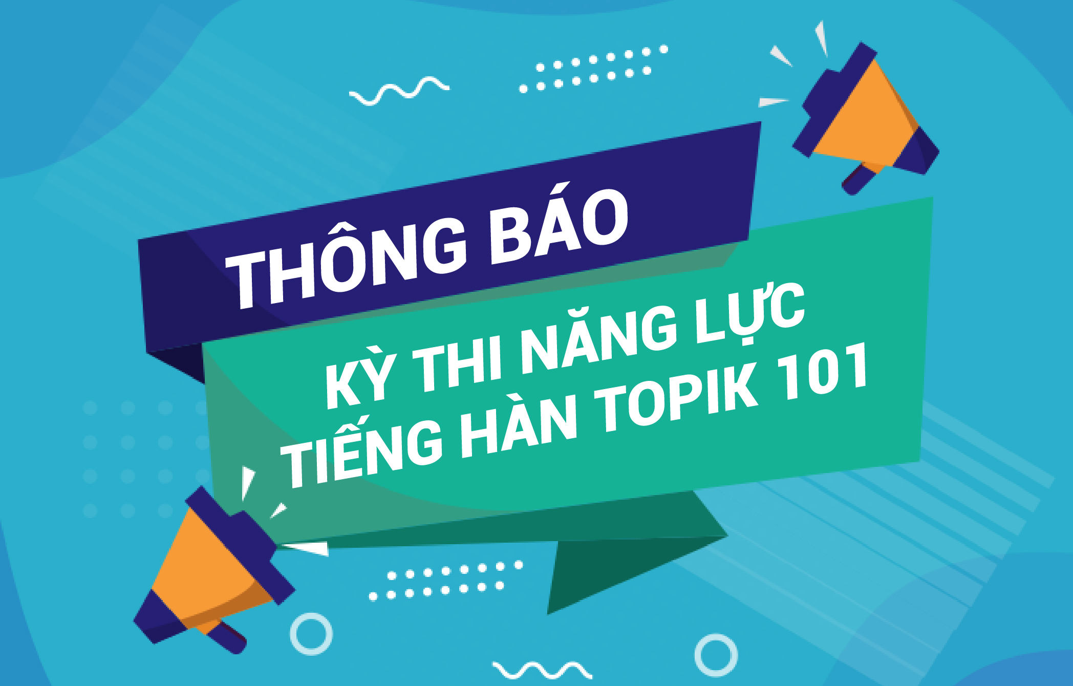 Thông báo kỳ thi topik 101