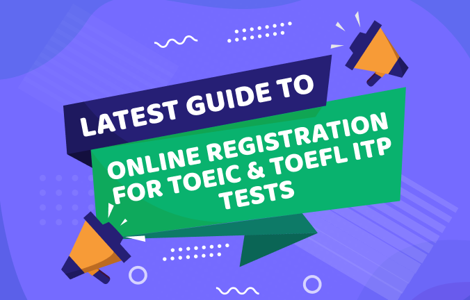 Hướng dẫn đăng ký thi TOEIC & TOEFL trực tuyến