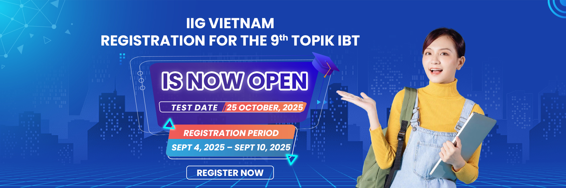 ANNOUNCEMENT FOR THE 09TH TEST OF PROFICIENCY IN KOREAN- INTERNET BASED TEST (TOPIK IBT)